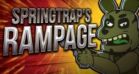 Springtrap’s Rampage